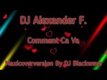 DJ Alexander F. - Comment Ca Va 2021(Maxicoverversion By Dj Blackwave)