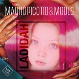 Mauro Picotto & MOOLS - Ladidah (Radio Edit)