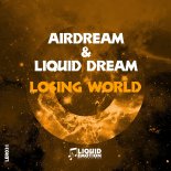 Airdream & Liquid Dream - Losing World (Original Mix)