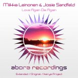 Miikka Leinonen & Josie Sandfeld - Love Again Die Again (Ikerya Project Extended Remix)