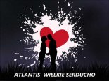 Atlantis - Wielkie Serducho