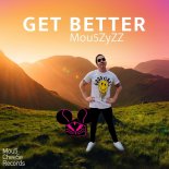 Mou5ZyZZ - Get Better