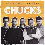 Mi Casa & Younotus - Chucks