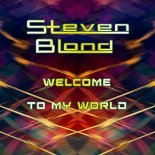 Steven Blond - Welcome To My World