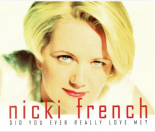 Nicki French - Did You Ever Really Love Me (Big Apple Mix)