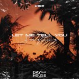 KIRE - Let Me Tell You Something