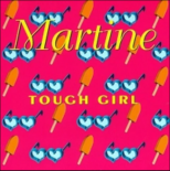 Martine - Tough Girl (Extended Mix)