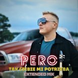 Pero - Tak Ciebie Mi Potrzeba (Extended Mix)