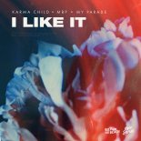 Karma Child x MBP x MY PARADE - I Like It (Extended Mix)