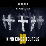 Jebroer & Dj Paul Elstak - Kind Eines Teufels