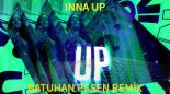 INNA - UP ( BATUHAN PESEN REMİX )