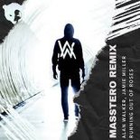 Alan Walker, Jamie Miller - Running Out of Roses (Masstero Remix Radio Edit )