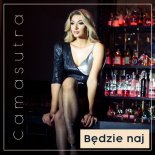 Camasutra - Będzie naj (Radio Edit)