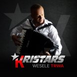 Kristars - Wesele Trwa