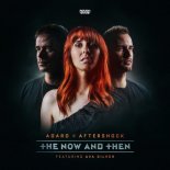 Adaro & Aftershock Feat. Ava Silver - The Now And Then (Extended Mix)