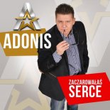 Adonis - Zaczarowałaś Serce