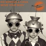 Kid Massive, Ciava - Move Your Body (Original Mix)