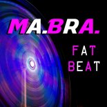 Ma.Bra. - Fat Beat