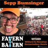 Sepp Bumsinger Feat. Ghupft wia Gsprunga - Fayern In Bayern (Withard & iNovation Donnerbalken Remix Extended)