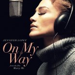 Jennifer Lopez - On My Way (Marry Me)