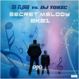 DJ R.Gee vs. DJ Toxic - Secret Melody 2k21 (Raindropz Extended Remix)