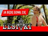 Lesioki - Ja będę gonił Cię