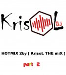 HOTMIX 2by [ KrisoL THE miX ] part.2