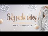 Anna Jurksztowicz - Gdy Pada Śnieg (Radio Edit)