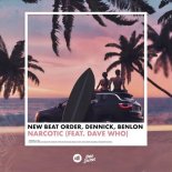 New Beat Order x Dennick x Benlon feat. Dave Who - Narcotic