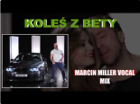 Boys - Koleś z bety (Marcin Miller Vocal Mix)