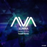 Somna - Drawn to You (Tasadi Extended Remix)