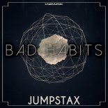 Jumpstax - Bad Habits (Nick Skitz & Uwaukh Remix Edit)