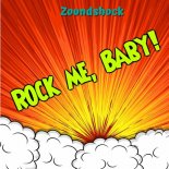 Zoundshock - Rock Me, Baby! (Original Mix)