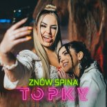 Topky - Znów Spina