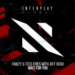 FAWZY & Tess Fries With Jeff Rush - Wait For You (Extended Mix)