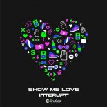 Interupt - Show Me