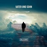 Elijah - Vater Und Sohn (Original Mix)