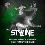 Dansson & Marlon Hoffstadt - Shake That (Styline Remix)