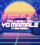 FRIZ x MASNY BEN - YO MAMALE (K4MS REMIX)