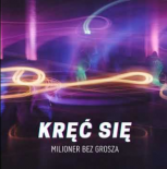 Milioner Bez Grosza - Kręć Się