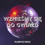 Milioner Bez Grosza - Wznieśmy się do Gwiazd