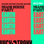 Miami House Party - Earth (Extended Mix)