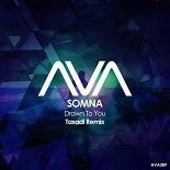 Somna - Drawn To You (Tasadi Remix)