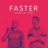 FASTER - Audi w LPG (El pe dżi) (DJ MIAMI Bootleg)