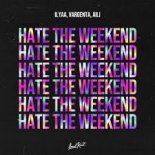 ILYAA, VARGENTA, AILI - HATE THE WEEKEND