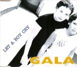 Gala - Let A Boy Cry  (Full Vocals Remix)