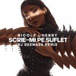 Nicole Cherry - Scrie-mi Pe Suflet (Dj DeeMass Remix)