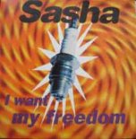 Sasha - I Want My Freedom