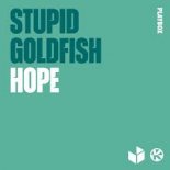 STUPID GOLDFISH - HOPE