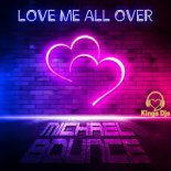 Michael Bounce - Love Me All Over